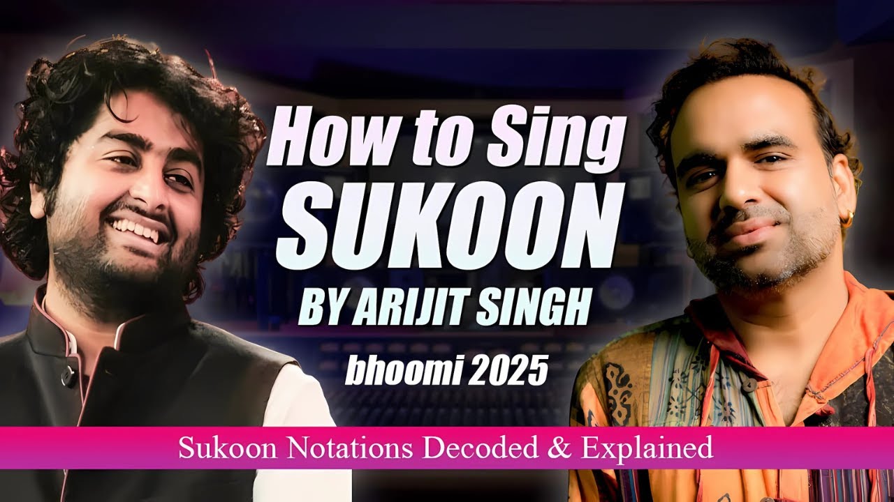 How To Sing Sukoon by Arijit Singh | Salim Sulaiman | Bhoomi 2025 | Complete Notations Decoded