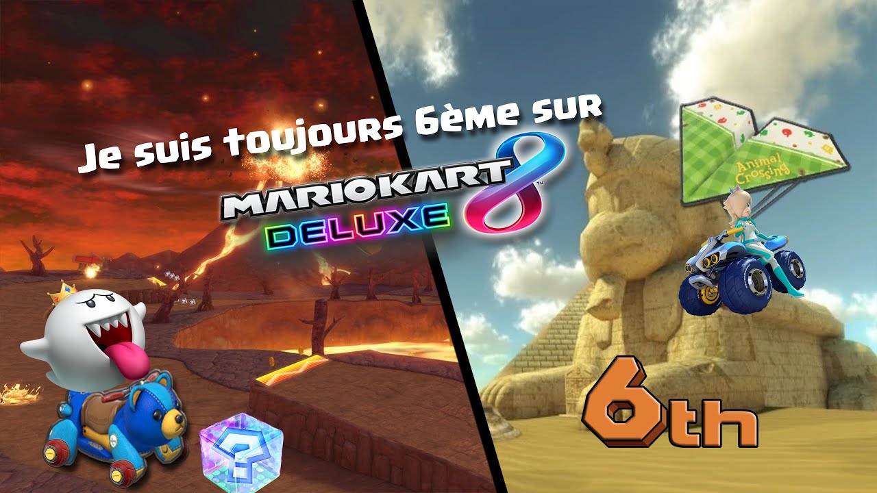 Je suis toujours 6ème ! - Mario Kart 8 Deluxe