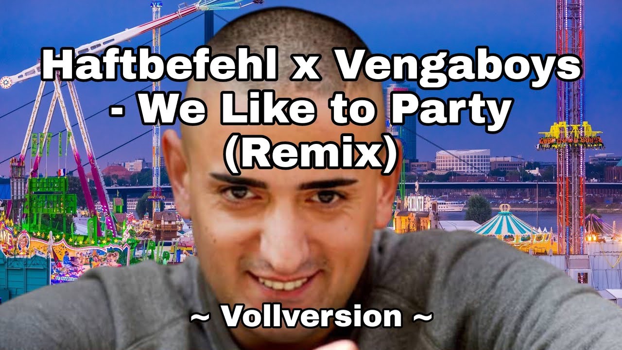 Haftbefehl x Vengaboys - We Like to Party, RADW Vollversion (Remix)