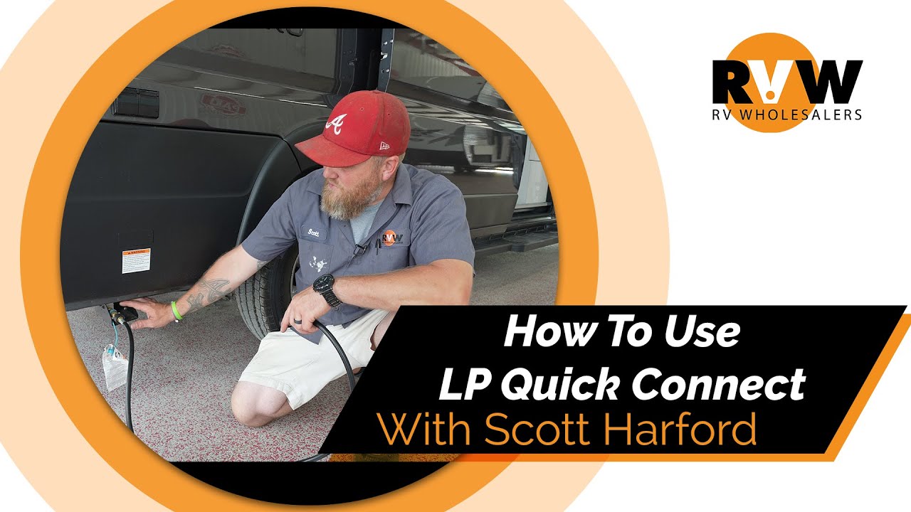 How To  Use The LP Quick Connect On Your RV