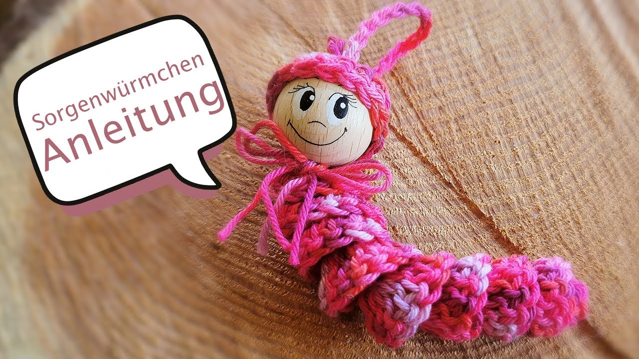 Sorgenw&uuml;rmchen H&auml;kel-Anleitung auch f&uuml;r Anf&auml;nger