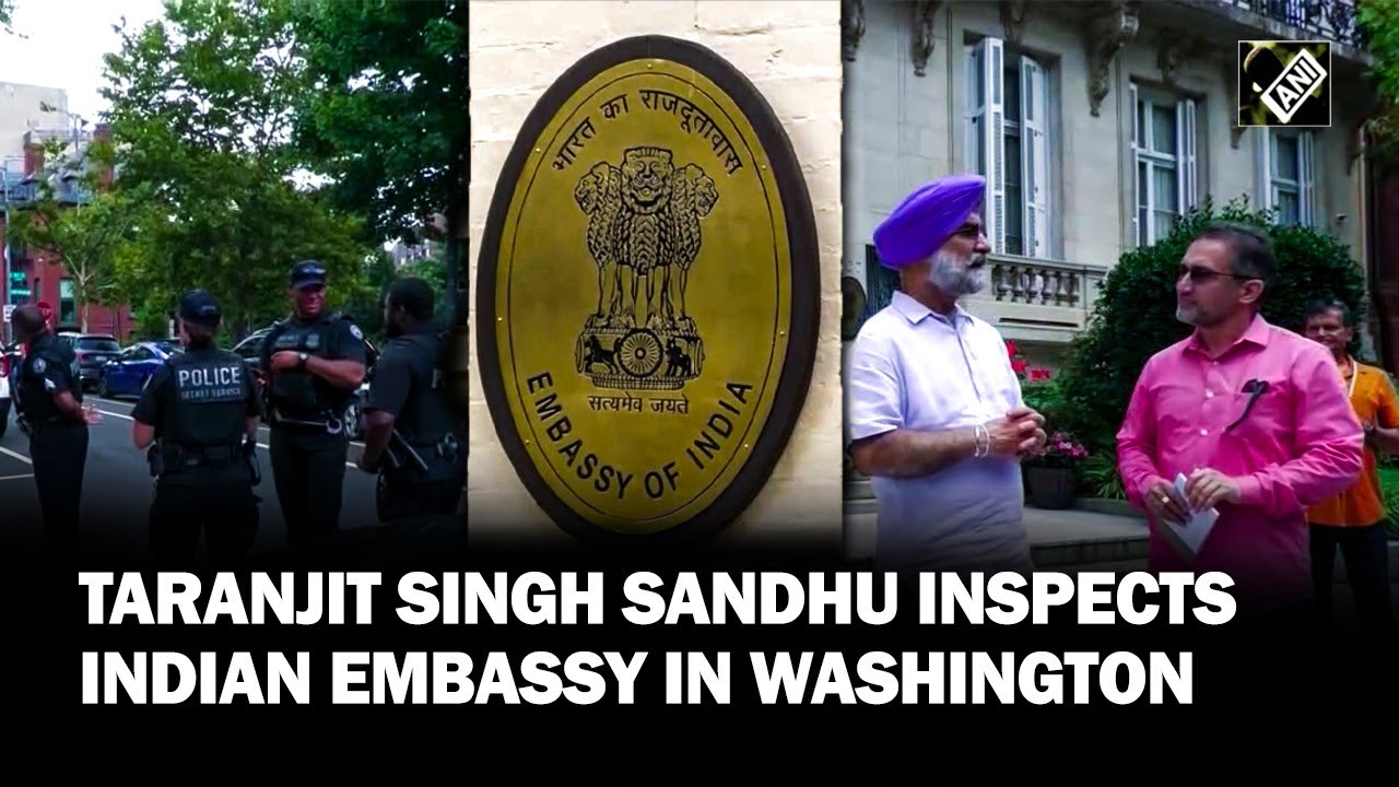 Ambassador Taranjit Sandhu inspects Indian Embassy after pro-Khalistanis call for protests in US