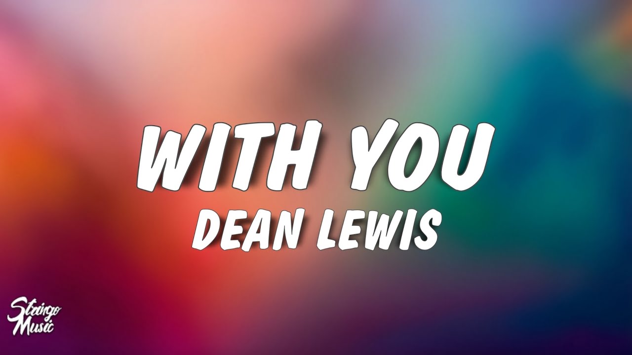 Dean Lewis - With You (Lyrics)