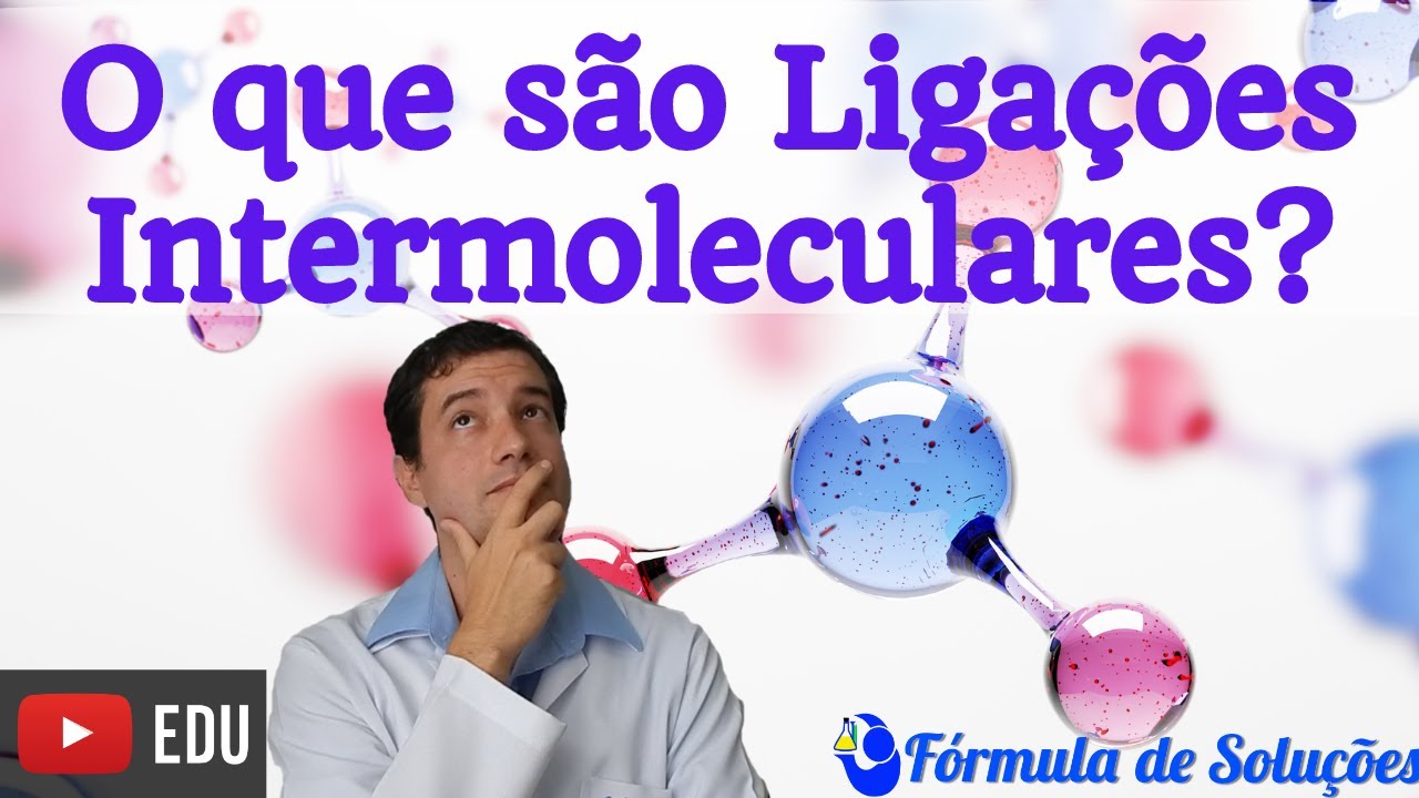 Desvendando os Mistérios das Ligações Intermoleculares - 