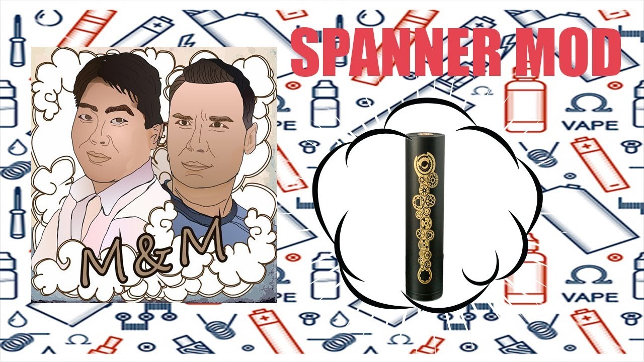 SPANNER MECH MOD by MASKIT & VAPE MECHANIC