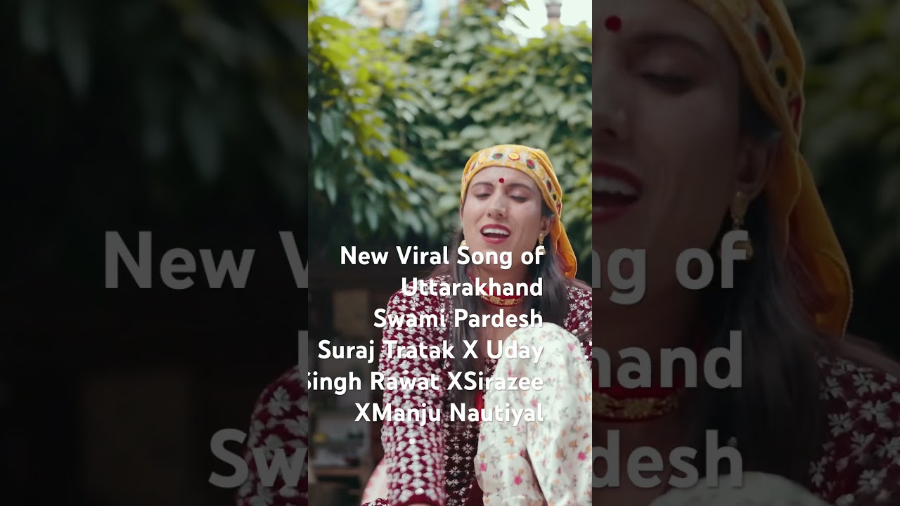 Viral Song in Uttarakhand- Swami Pardesh 