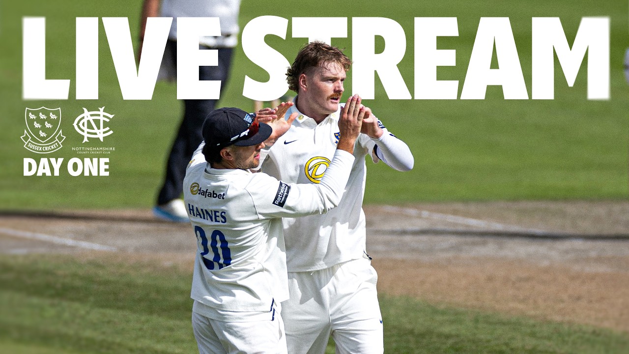🔴 LIVE STREAM | Sussex vs Nottinghamshire | Rothesay County Championship Division One | Day One