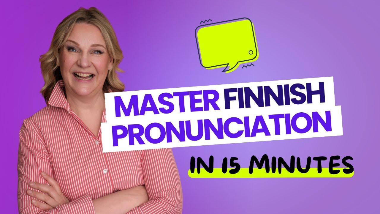 Master Finnish pronunciation in 15 minutes