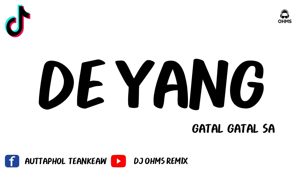 #กำลังฮิตในTikTok​ ( DE YANG GATAL GATAL SA )  [ DJ OHMS REMIX ]