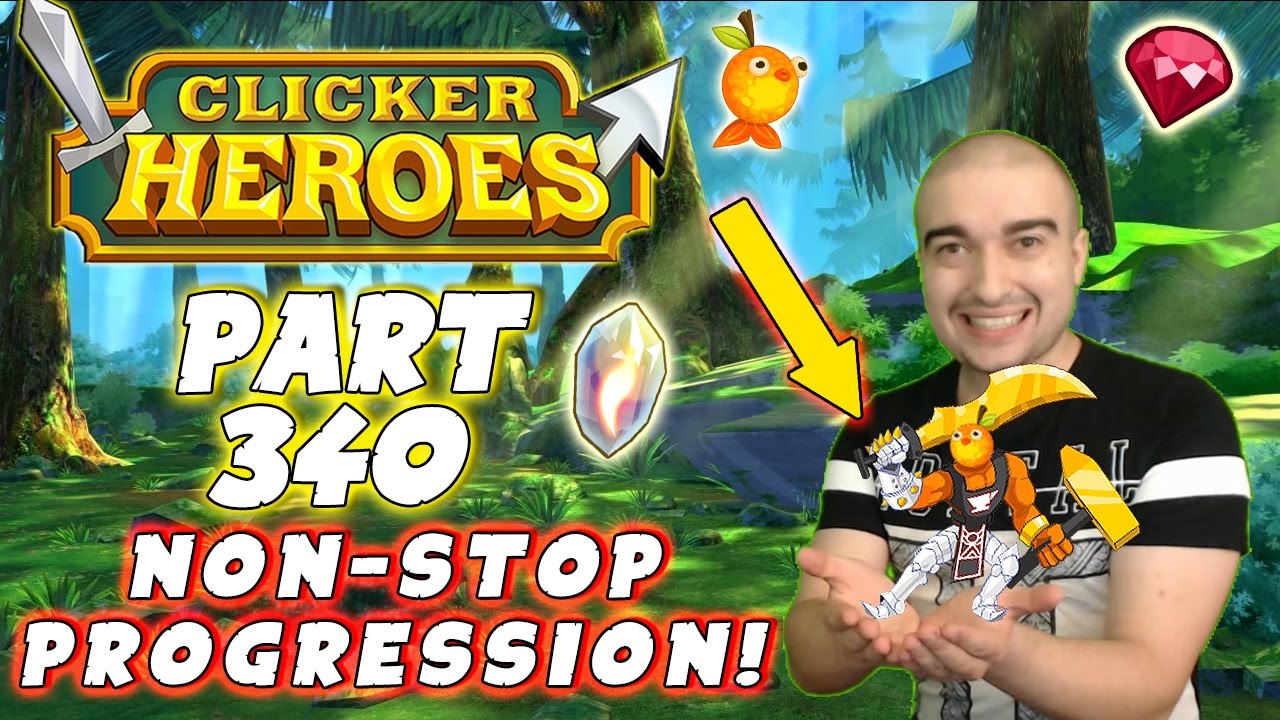 Clicker Heroes Walkthrough Guide: Pt: 340 - NON-STOP PROGRESSION! - PC Gameplay