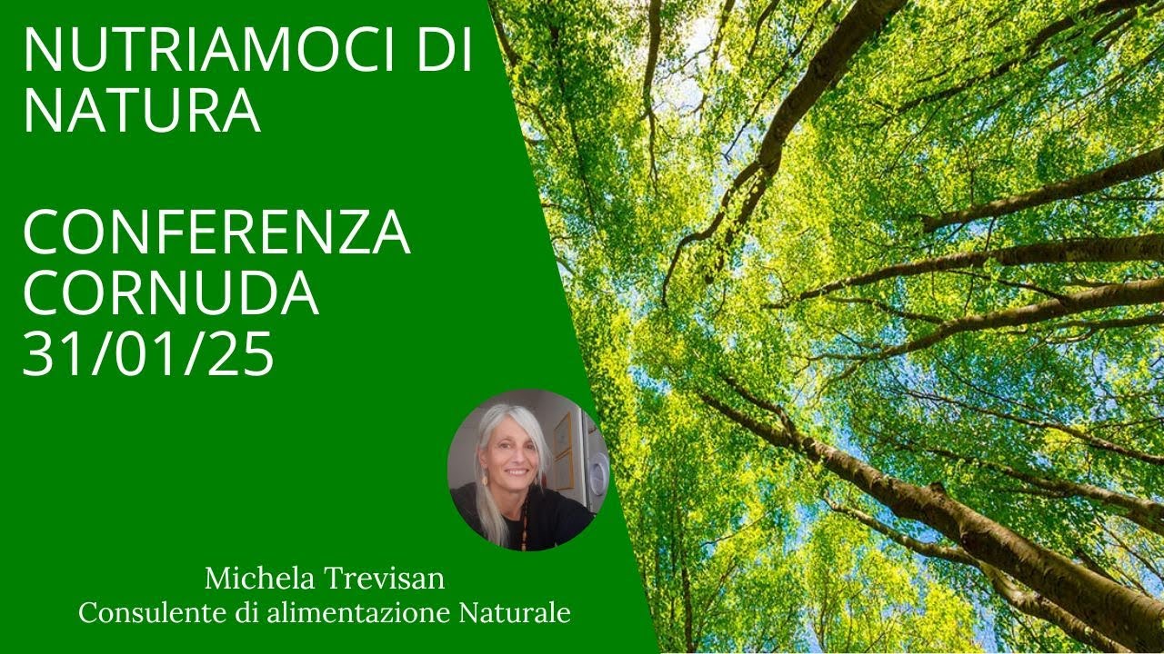 Nutriamoci di natura, una risorsa che stiamo dimenticando - Conferenza 31/1/25