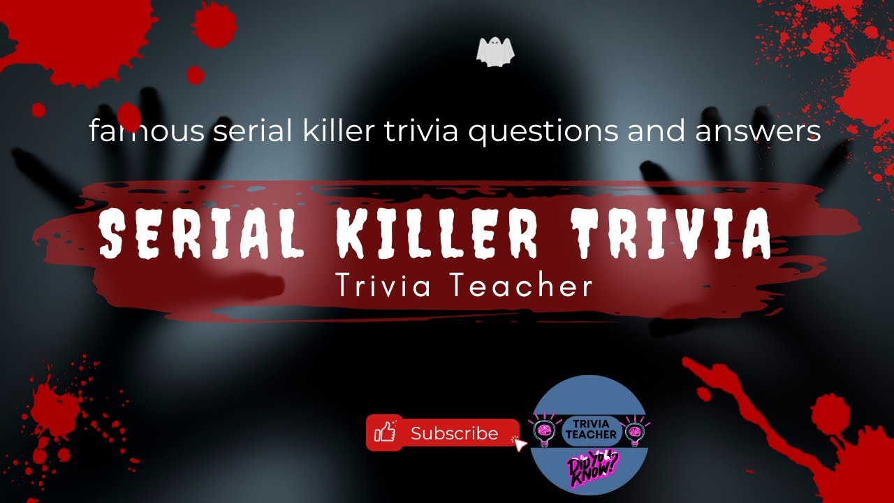 Serial Killer Trivia Challenge to Test Your Crime Knowledge! 🔪🧠