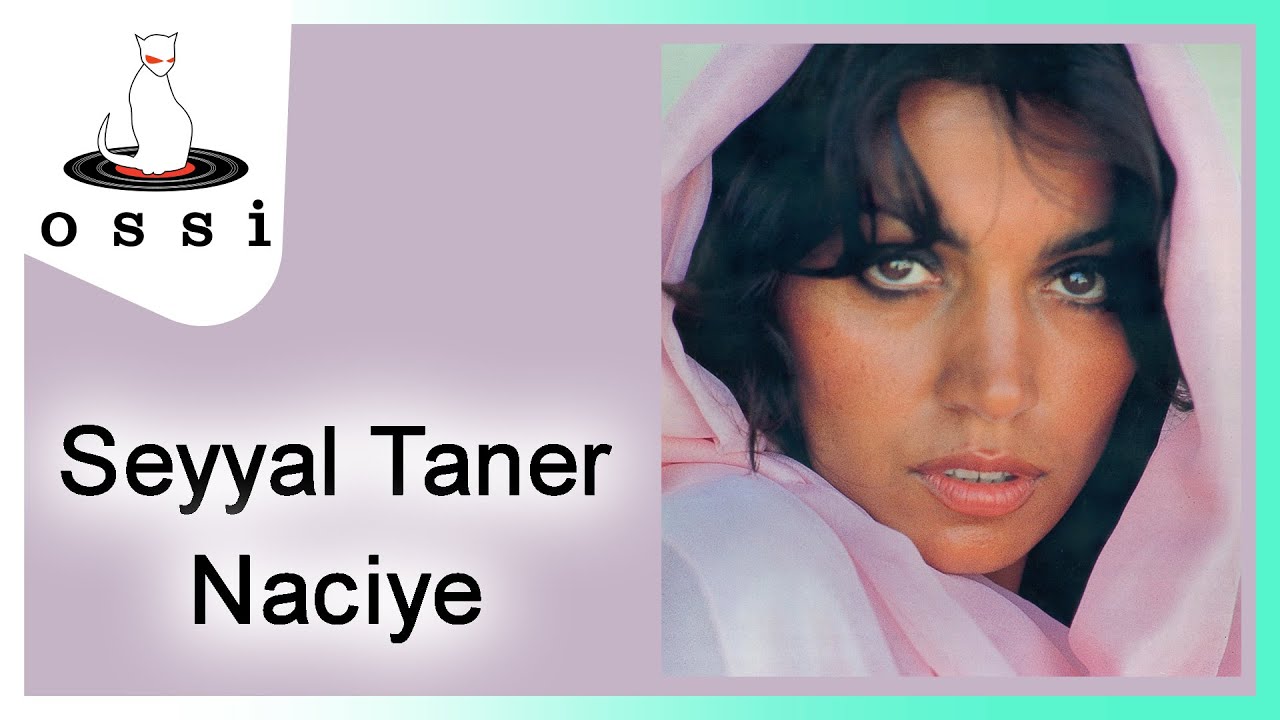 Seyyal Taner - Naciye