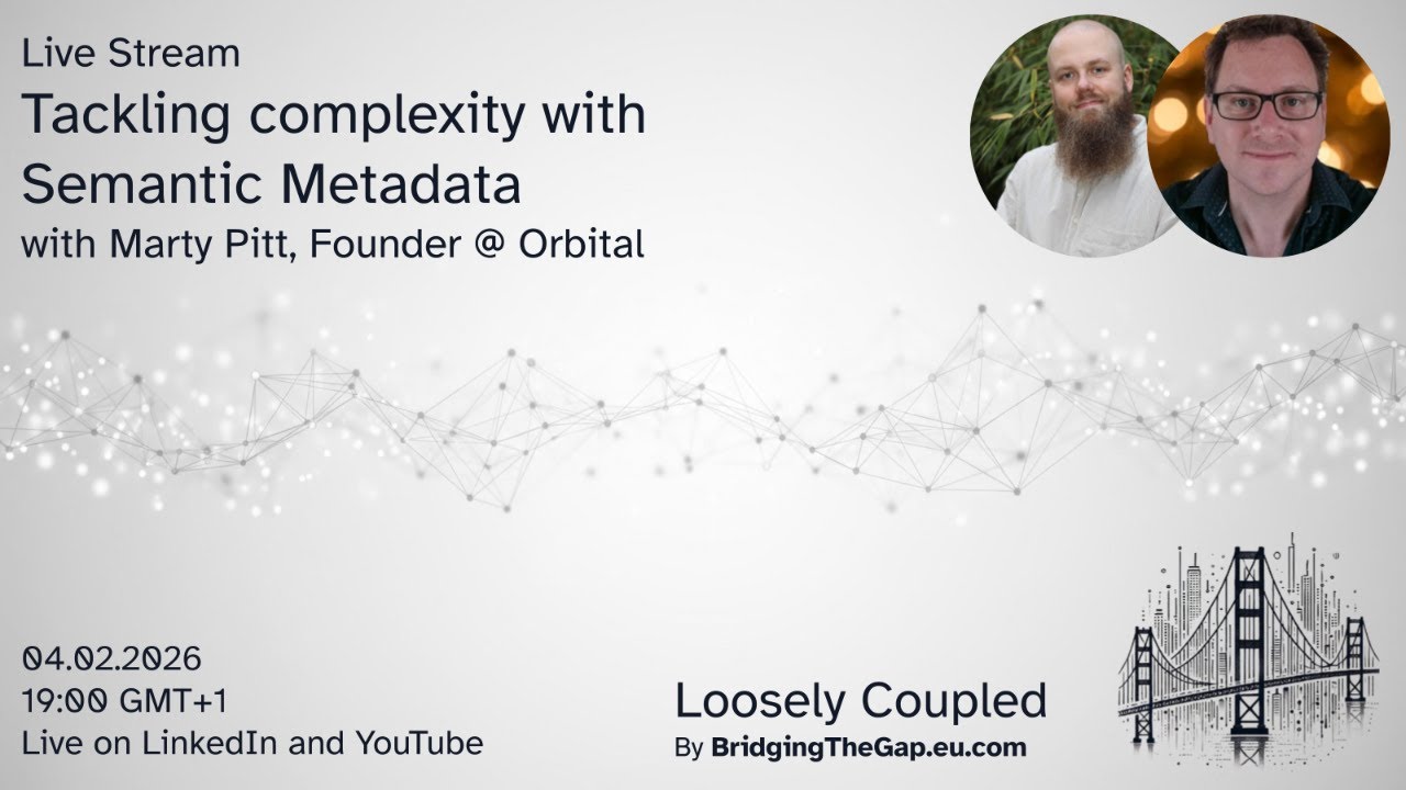 Loosely Coupled - Tackling complexity with Semantic Metadata