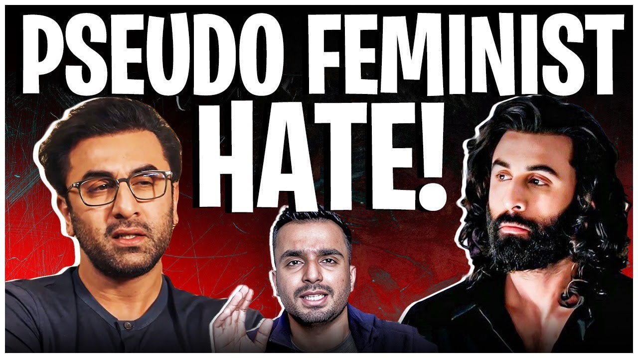 Pseudo-Feminists LOVE To HATE Ranbir Kapoor