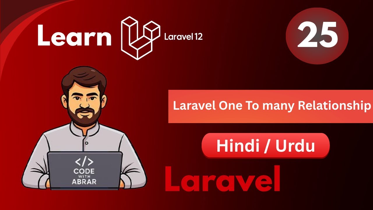 Laravel One To Many Relationship Tutorial in Hindi/Urdu | Laravel 12 From Beginners to Advance