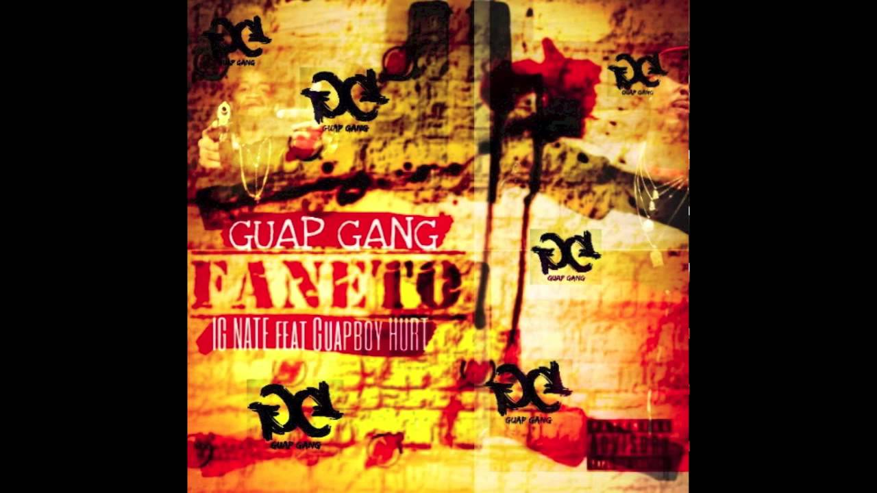 GuapGang FT. IG Nate & GuapBoy Hurt - Faneto