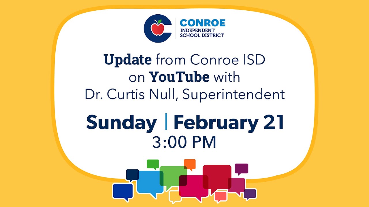 Conroe ISD Update #16 - February 21, 2021