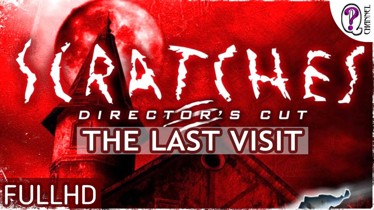 Scratches (2006) || The Last Visit DLC (FullHD, ENG). No commentary