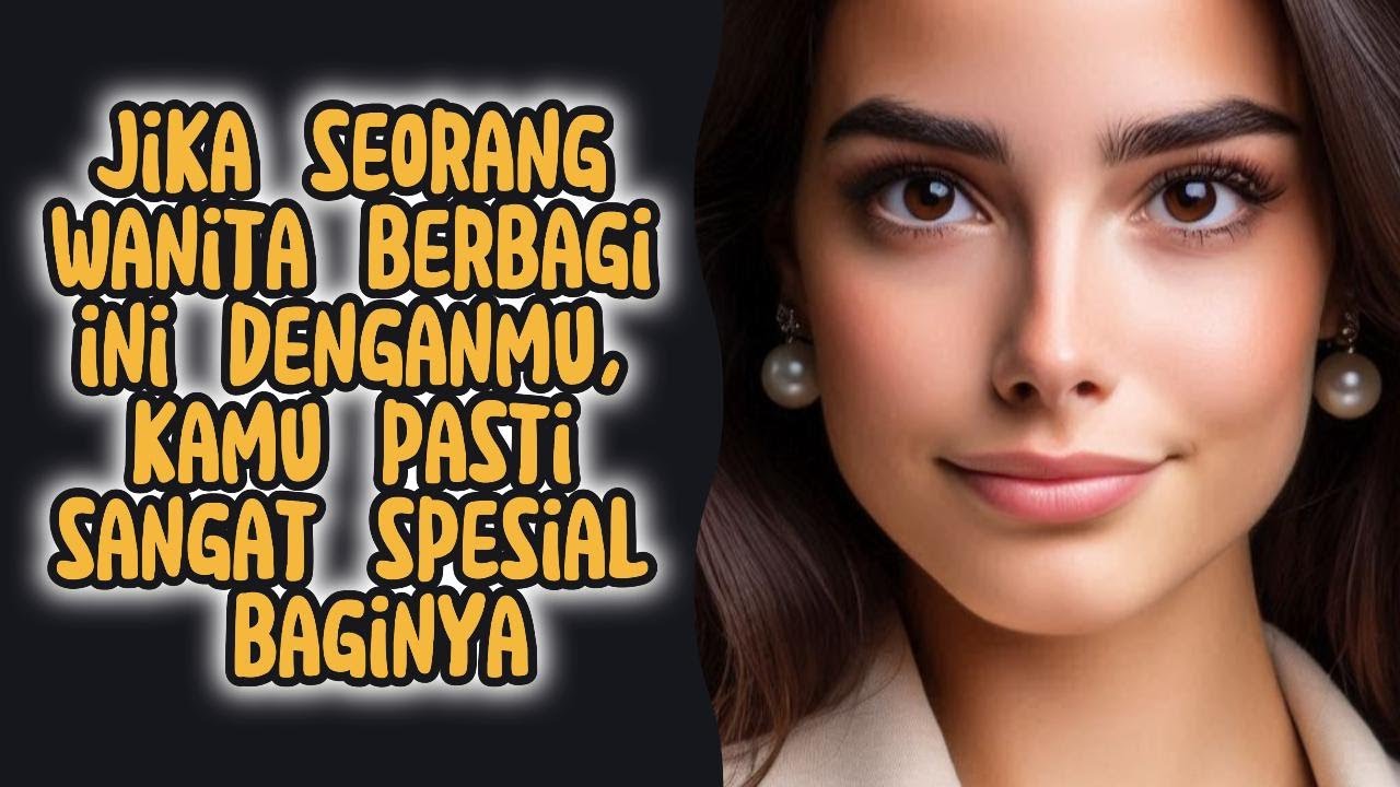 Ketika Seorang Wanita Membagikan Hal Ini, Itu Berarti Anda Istimewa Baginya _ Stoisisme