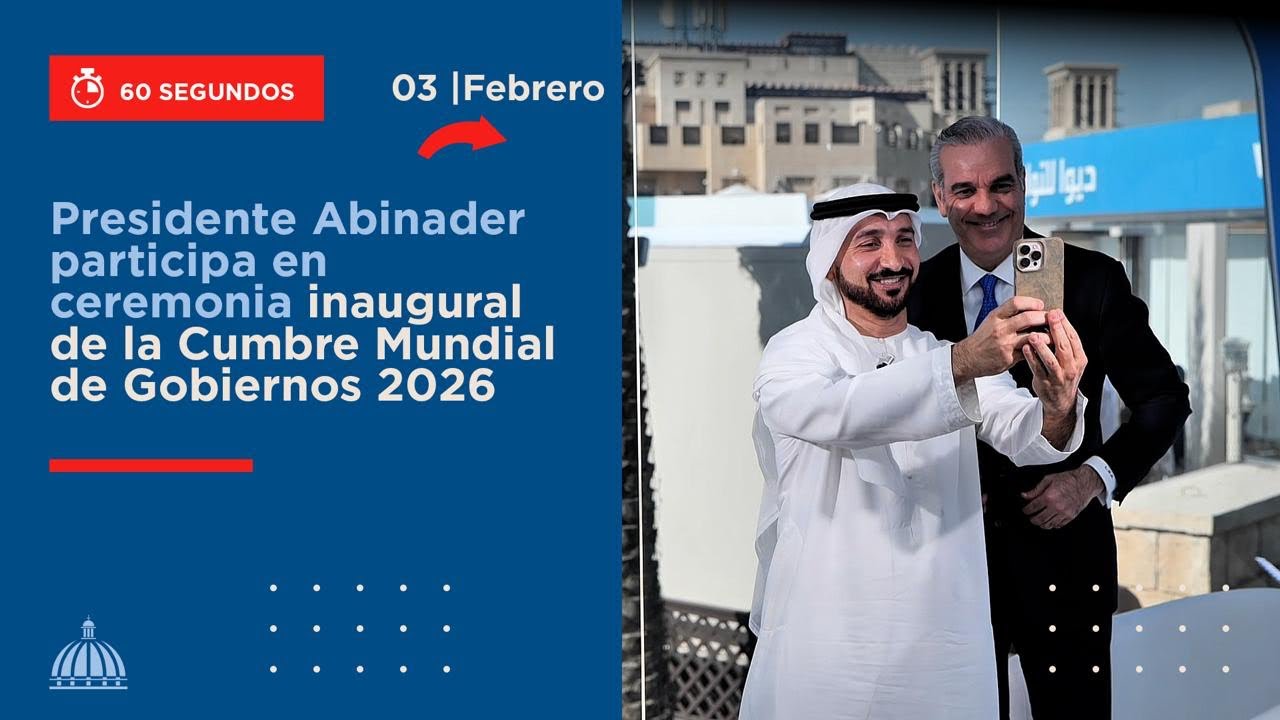 Presidente Abinader participa en ceremonia inaugural de la Cumbre Mundial de Gobiernos 2026