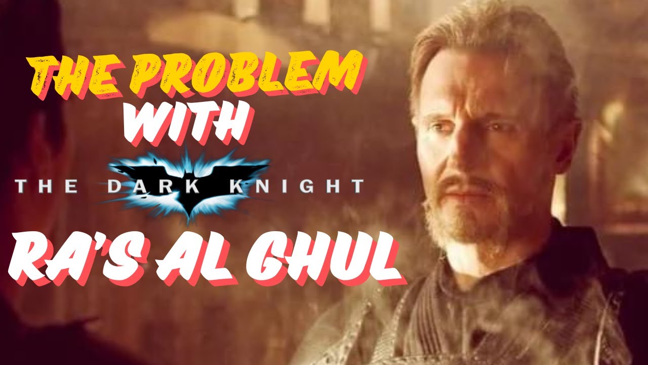 THE PROBLEM WITH THE DARK KNIGHT 'S RA'S AL GHUL