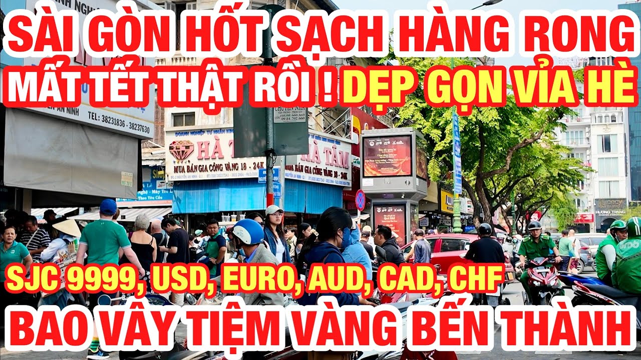 MẤT TẾT THẬT RỒI ! SÀI GÒN HỐT SẠCH BUÔN BÁN HÀNG RONG VỈA HÈ KHU CHỢ BẾN THÀNH I VÂY KÍN TIỆM VÀNG