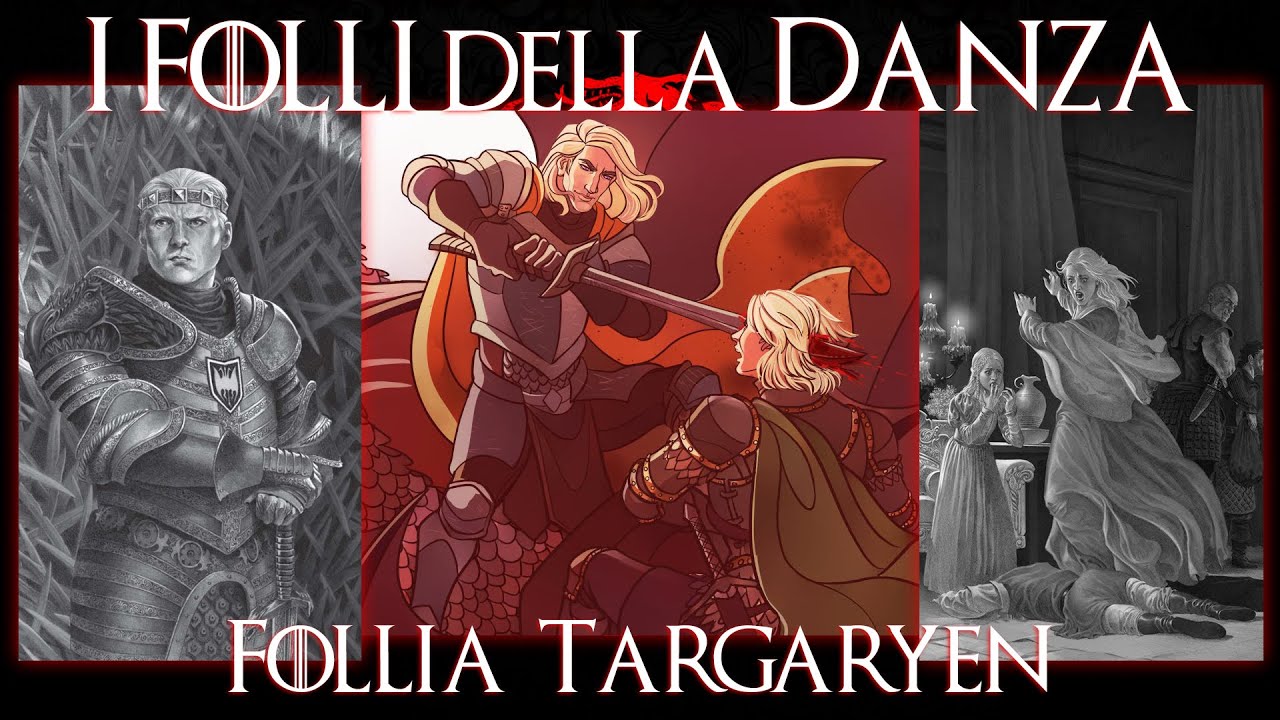 I Folli della Danza - Follia Targaryen