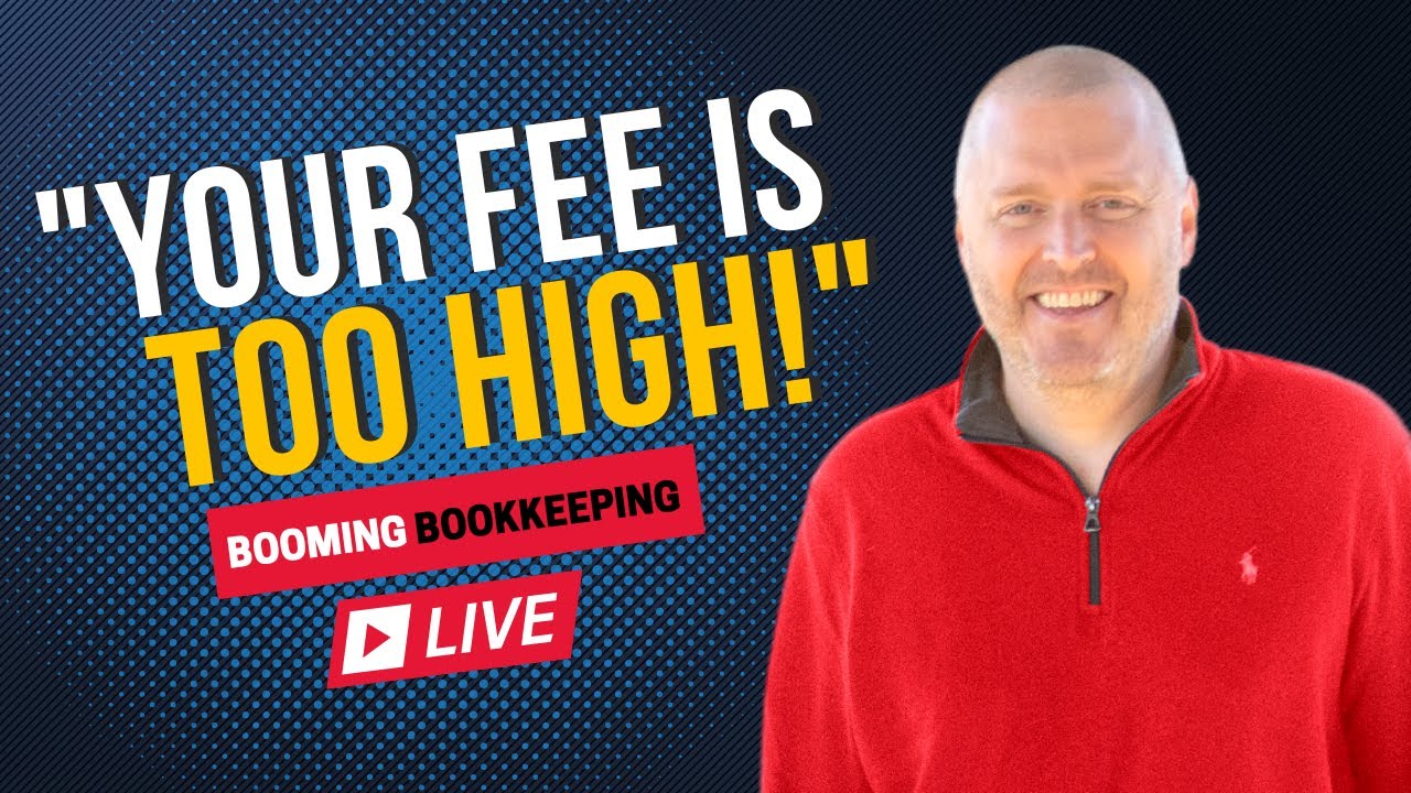 How To Avoid Bookkeeping Prospects Thinking Your Fees Are Too High