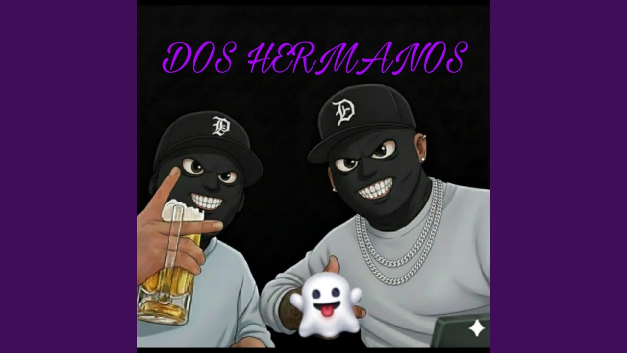 DOS HERMANOS
