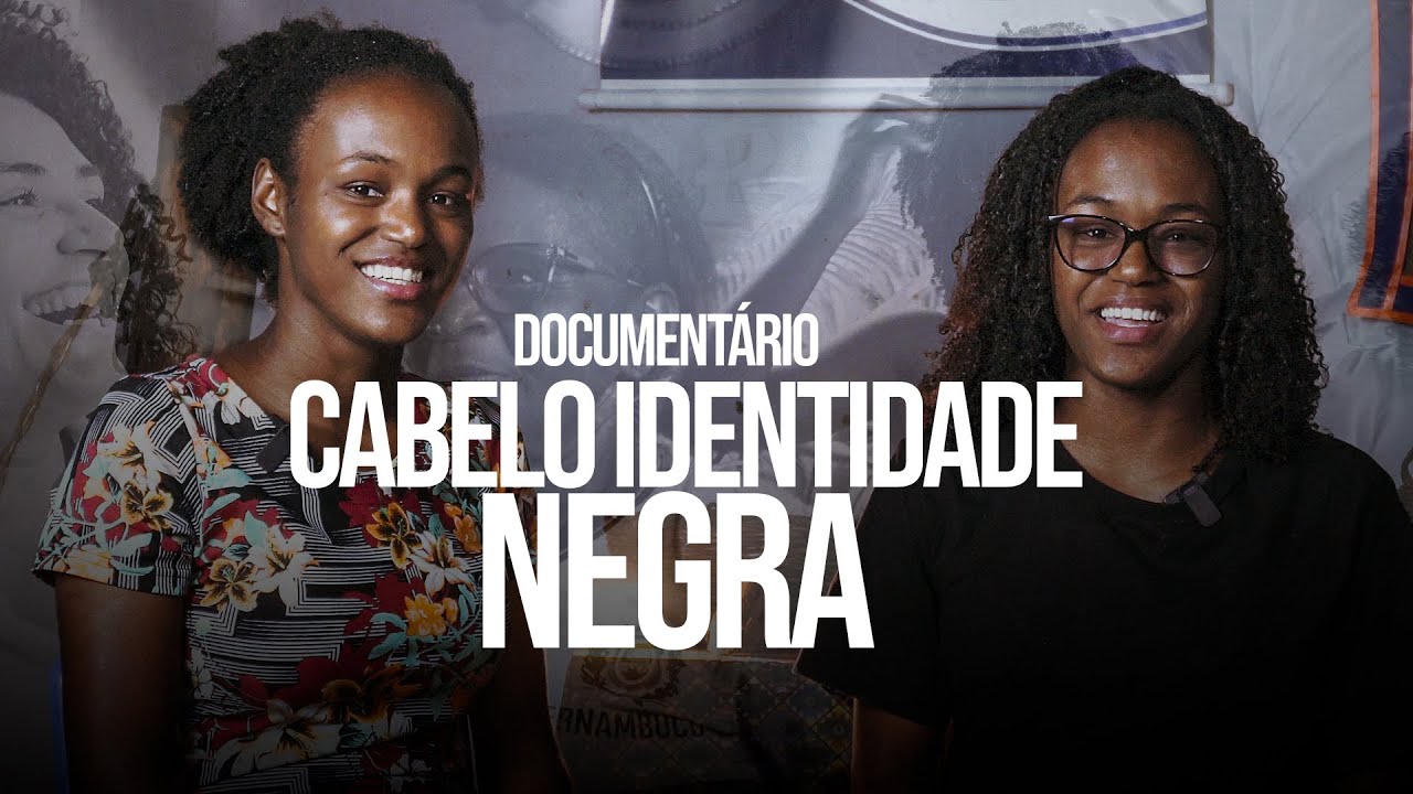 DOCUMENTÁRIO CABELO IDENTIDADE NEGRA
