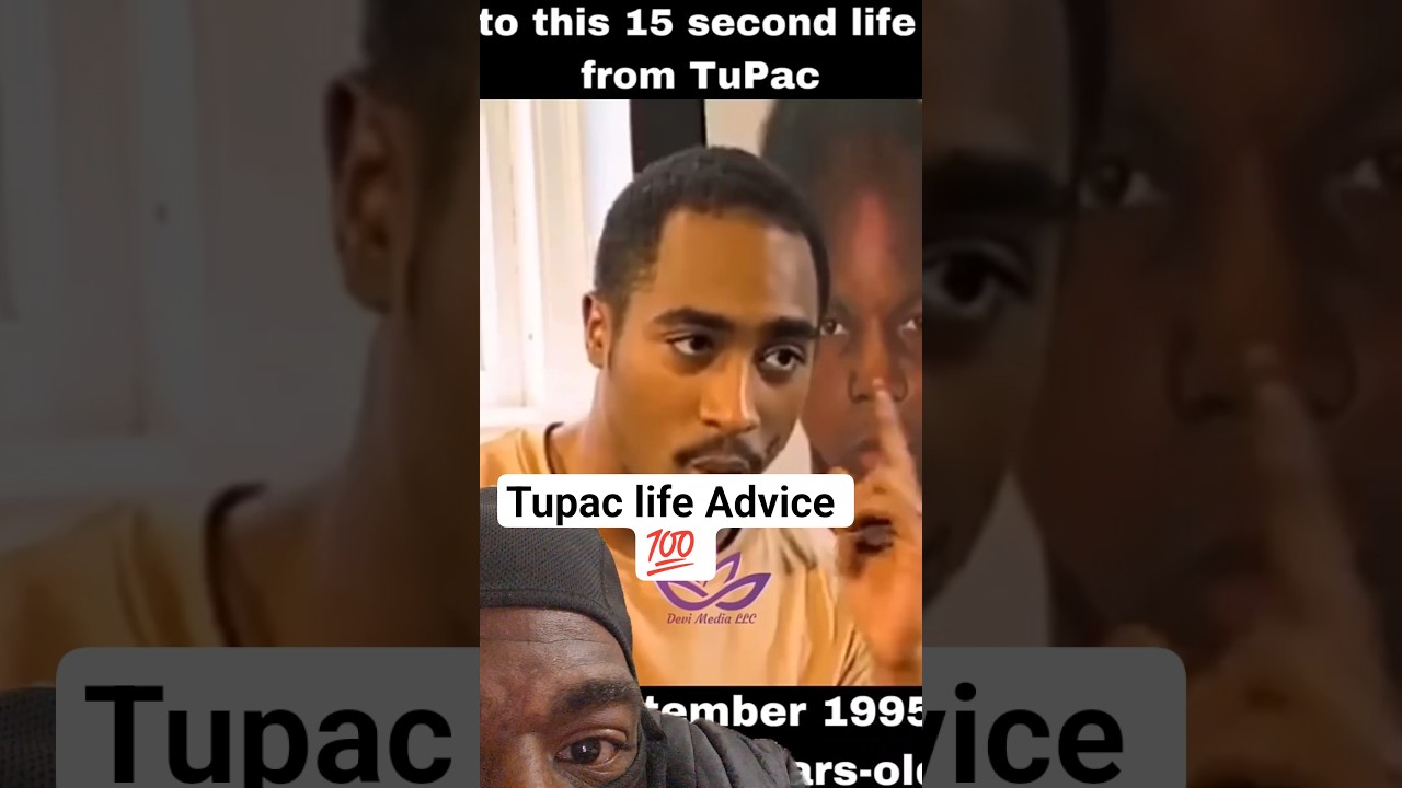 Tupac life Advice 