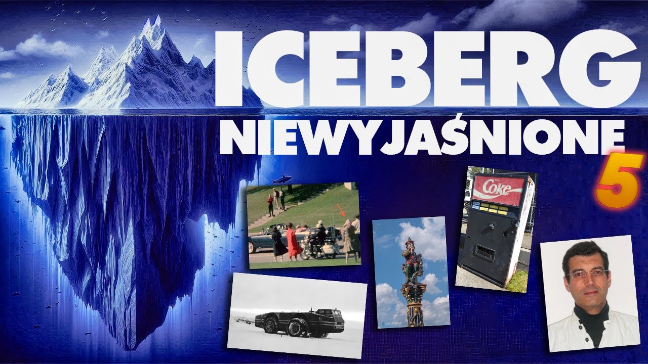 ICEBERG RZECZY NIEWYJAŚNIONYCH (Część 5)