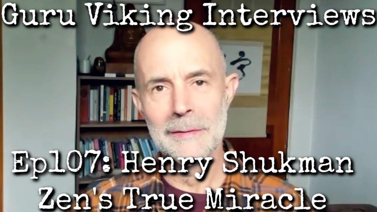 Ep107: Zen’s True Miracle - Henry Shukman 2