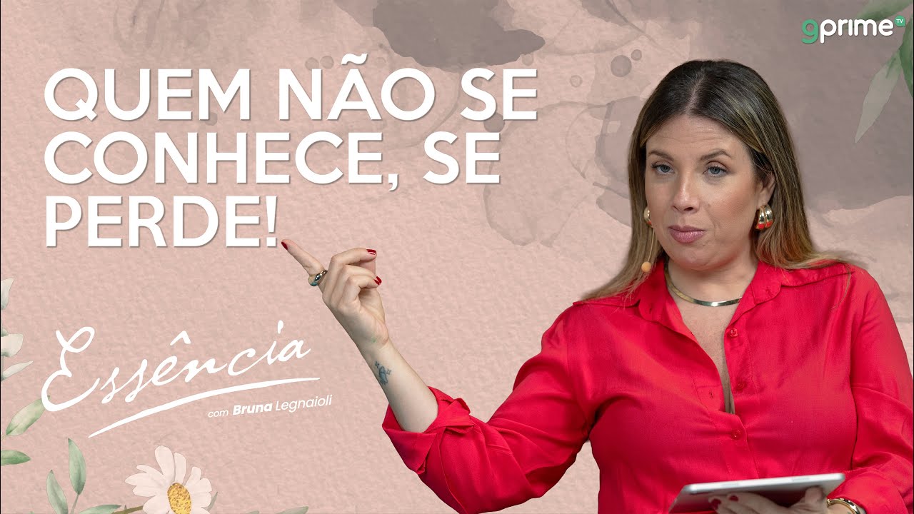 QUEM N&Atilde;O SE CONHECE, SE PERDE! com Bruna Legnaioli