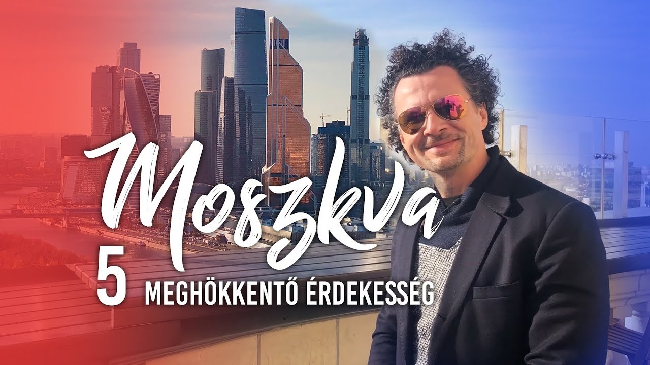 Moszkva: 5 meghökkentő érdekesség és tipp