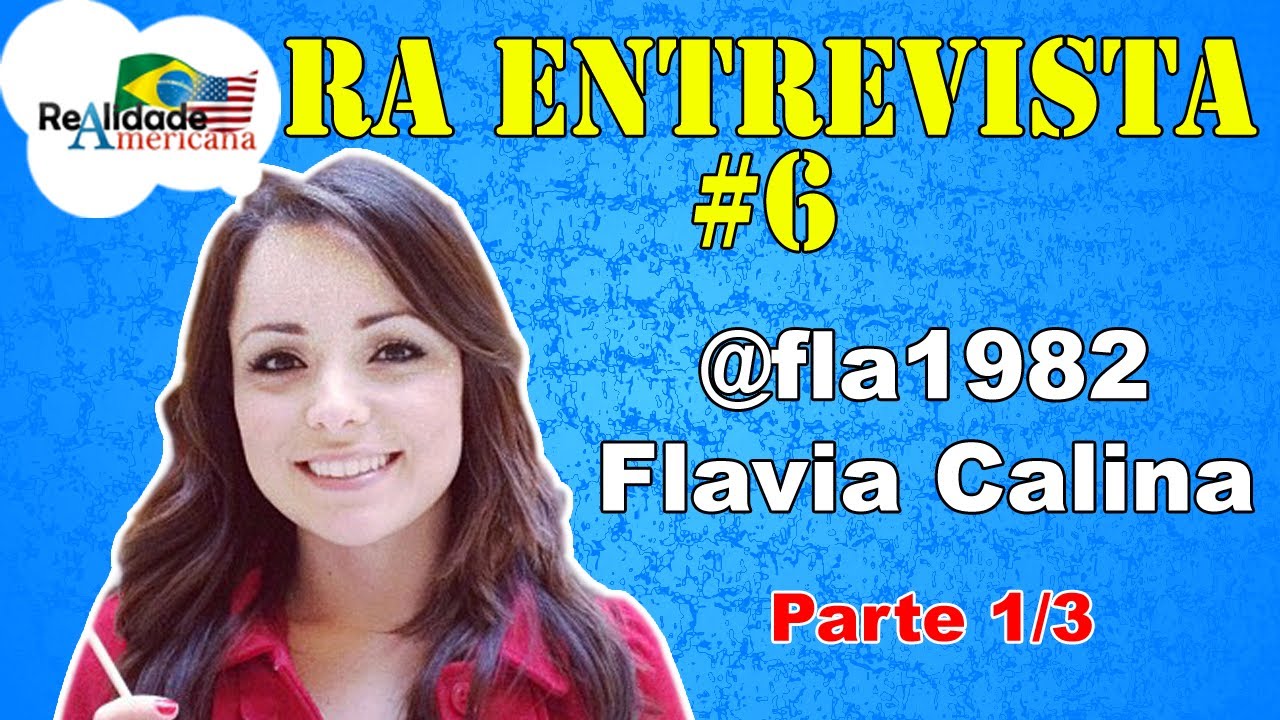 RA Entrevista #6 - @fla1982 - Flavia Calina (Parte 1/3)