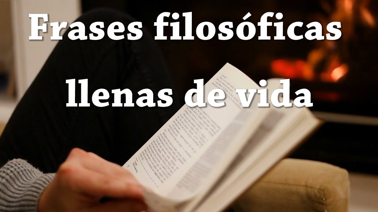 Frases filos&oacute;ficas llenas de vida