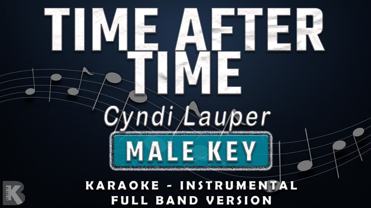 TIME AFTER TIME - MALE KEY - FULL BAND KARAOKE - INSTRUMENTAL - CYNDI LAUPER