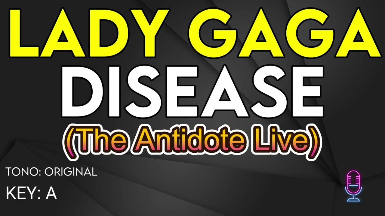 Lady Gaga - Disease (The Anidote Live) - Karaoke Instrumental