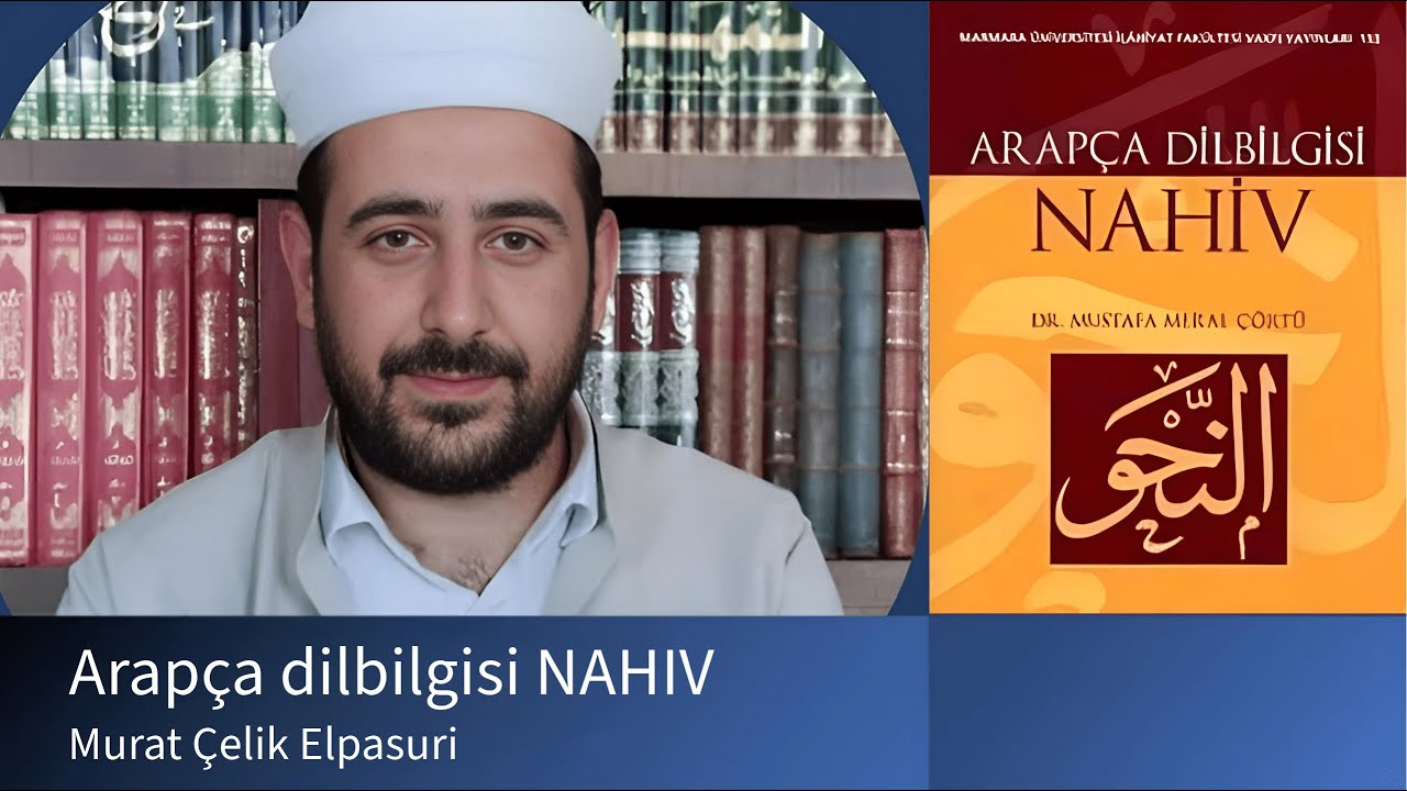 Nahiv İlmi 5.Ders Muttasil Zamir (Murat &Ccedil;elik Elpasuri)