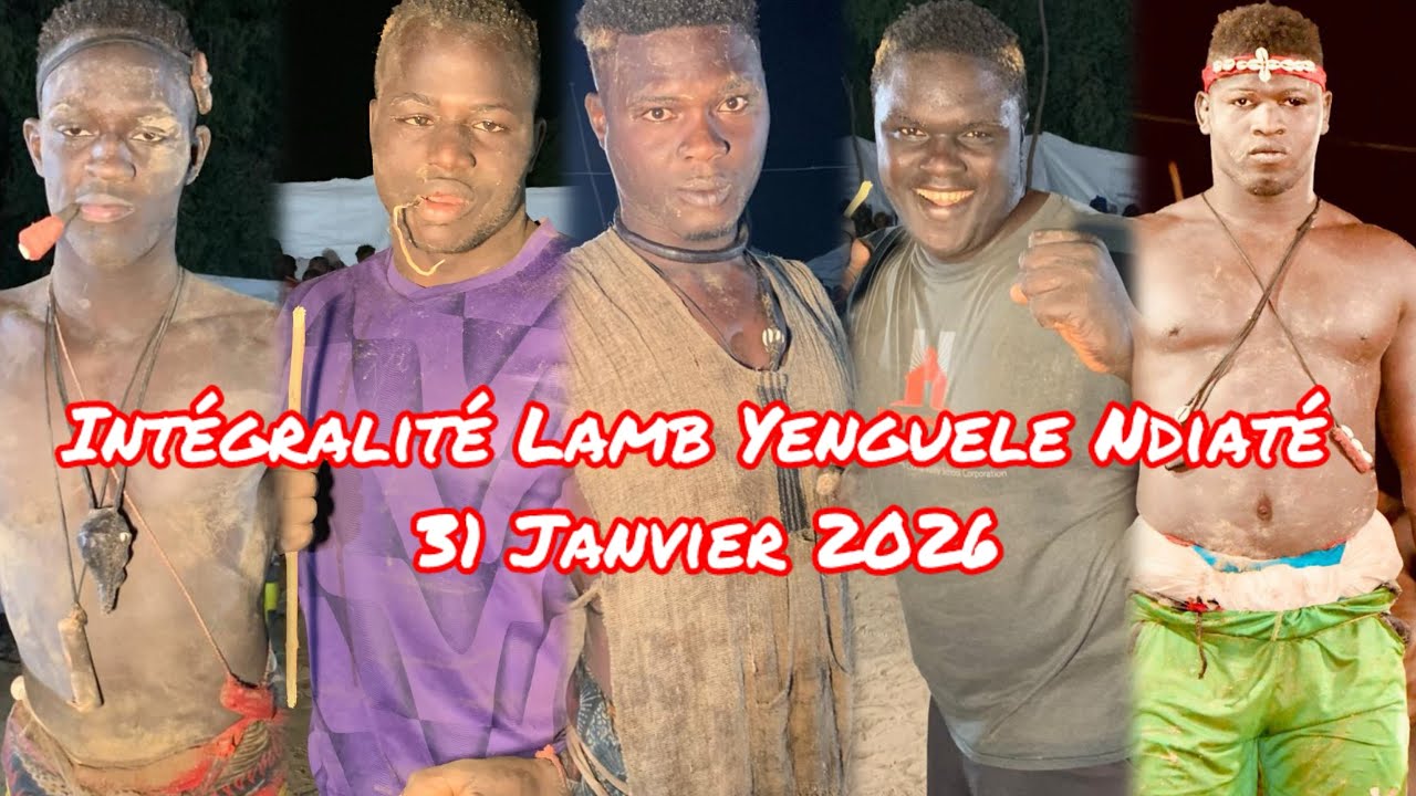 Intégral Lamb Yenguélé Ndiatté 31 Janvier 2026 Avec Monument Dandémayo Djini Sara Ousmane Ndour Mône