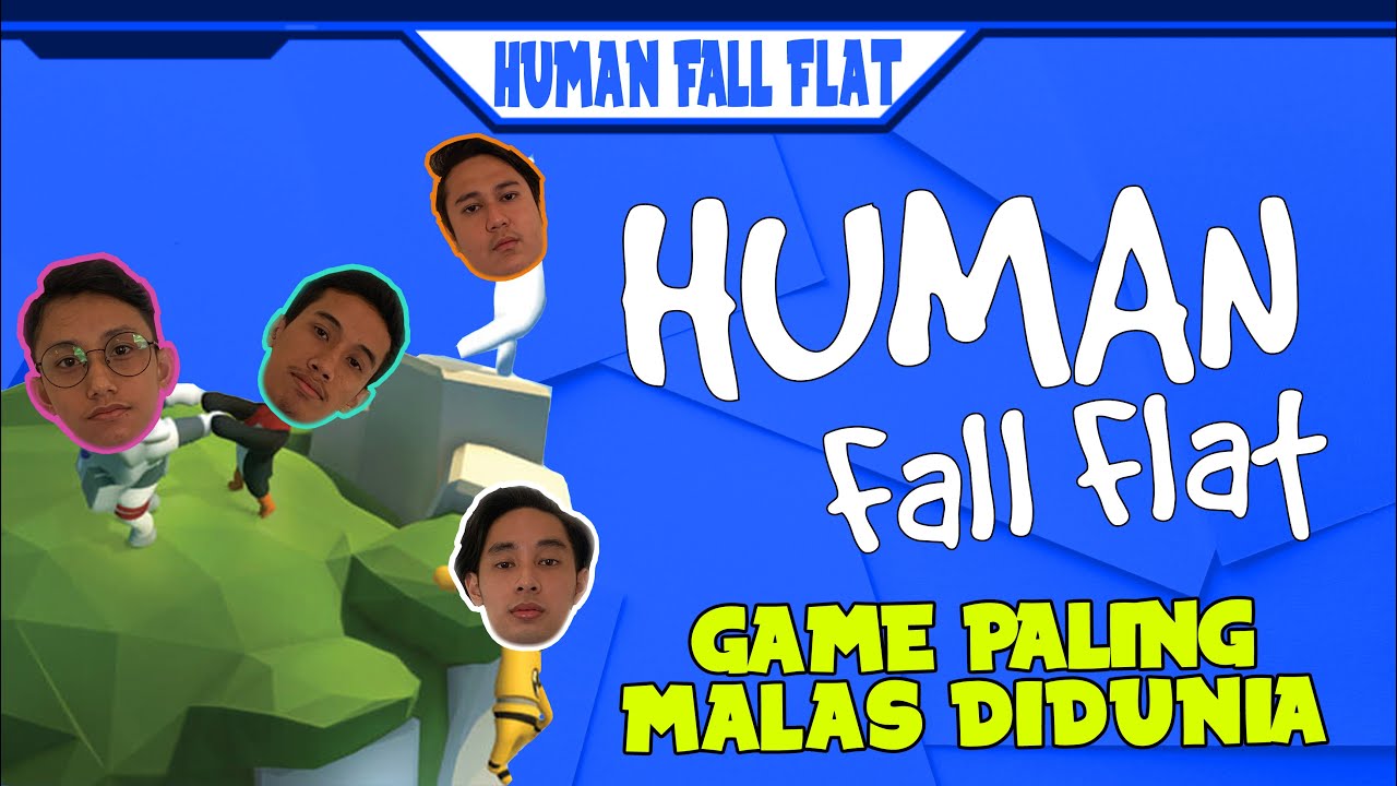 HUMAN FALL FLAT | GAME GUNA OTAK ALBERT EINSTEIN !!! | AHLI MJ GIVE UP MAIN GAME NI :(