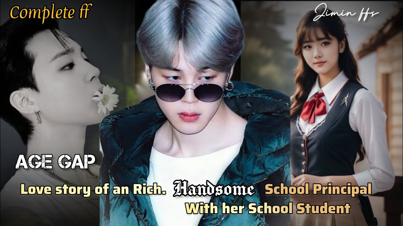 { 𝔸𝕘𝕖 𝕘𝕒𝕡 }𝐋𝐨𝐯𝐞 𝐬𝐭𝐨𝐫𝐲 ❤️𝐨𝐟 𝐚𝐧 Ø฿₴Ɇ₴₴ɆĐ 𝐒𝐜𝐡𝐨𝐨𝐥 𝐏𝐫𝐢𝐧𝐜𝐢𝐩𝐚𝐥 𝐚𝐧𝐝 𝐡𝐞𝐫 𝐒𝐜𝐡𝐨𝐨𝐥 𝐒𝐭𝐮𝐝𝐞𝐧𝐭 😍#ff#jiminff#jimin