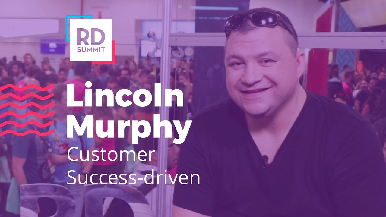 Why is it important to have a Customer Success area? by Lincoln Murphy | Studio RD Summit