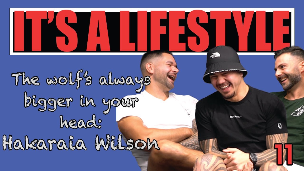 Hakaraia Wilson: The wolf's always bigger in your head | It's a Lifestyle #11