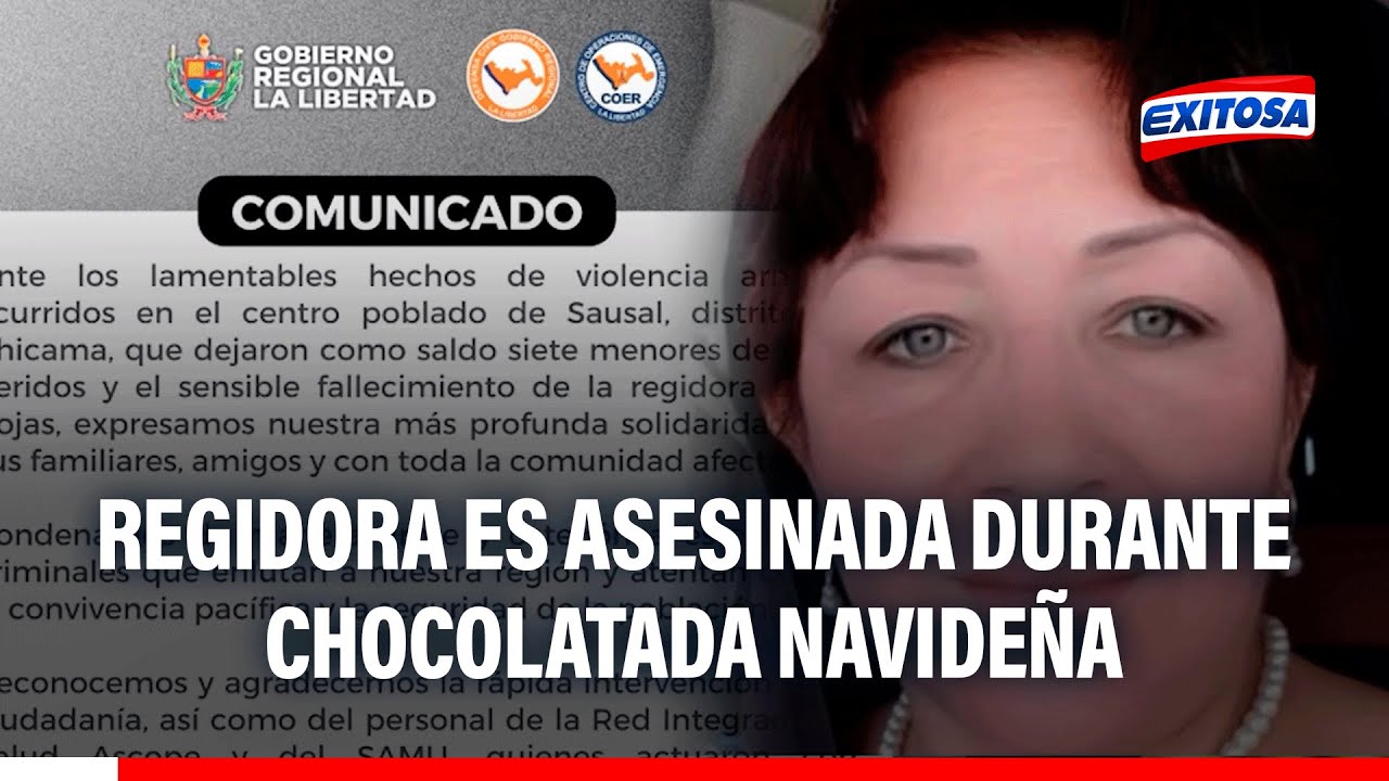 🔴🔵 Terror en La Libertad: Sicarios asesinan a balazos a regidora durante chocolatada navide&ntilde;a