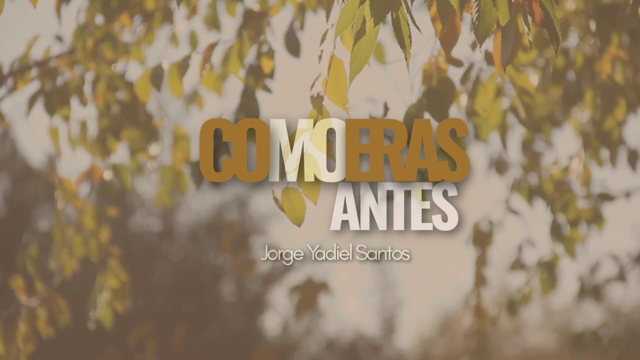 Jorge Yadiel Santos - Como Eras Antes