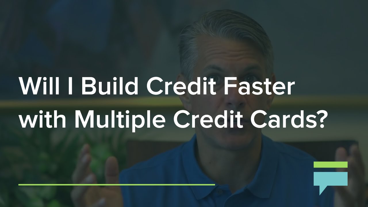 Will I Build Credit Faster With Multiple Credit Cards? &ndash; Credit Card Insider