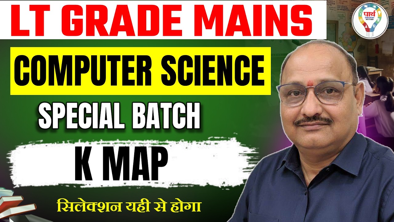 LT Grade Mains Computer Science | Special Batch | K-Map Complete Strategy | Parth Education